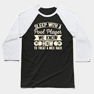 Sleep With a Pool Player We Know How To Treat a Nice Back T shirt For Women T-Shirt Baseball T-Shirt